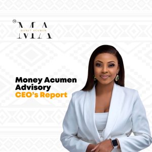 Read more about the article Money Acumen Advisory CEO’s Report
