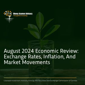 Read more about the article AUGUST 2024 ECONOMIC REVIEW: EXCHANGE RATES, INFLATION, AND MARKET MOVEMENTS